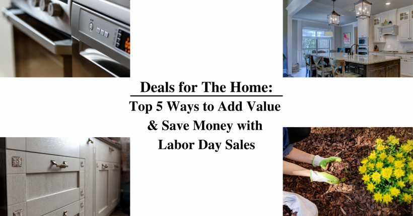 Deals for The Home: Top 5 Ways to Add Value to Your Home & Save Money with Labor Day Sales